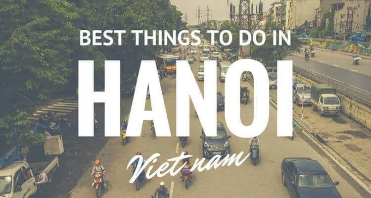 Best Things To Do In Hanoi Vietnam